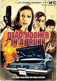 Soska Sister movie of Dead Hooker in a Trunk 